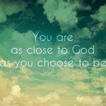 How to come closer to God